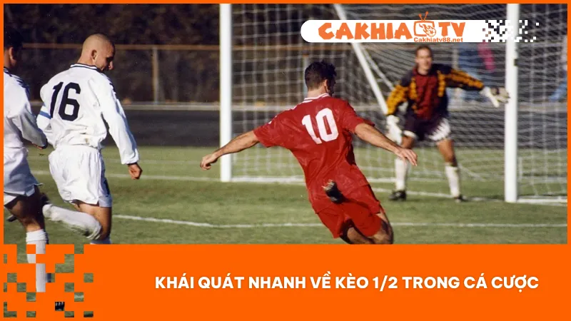 Cách hoạt động của kèo 1/2 chỉ có hai kết quả rõ ràng thắng hoặc thua không có hòa